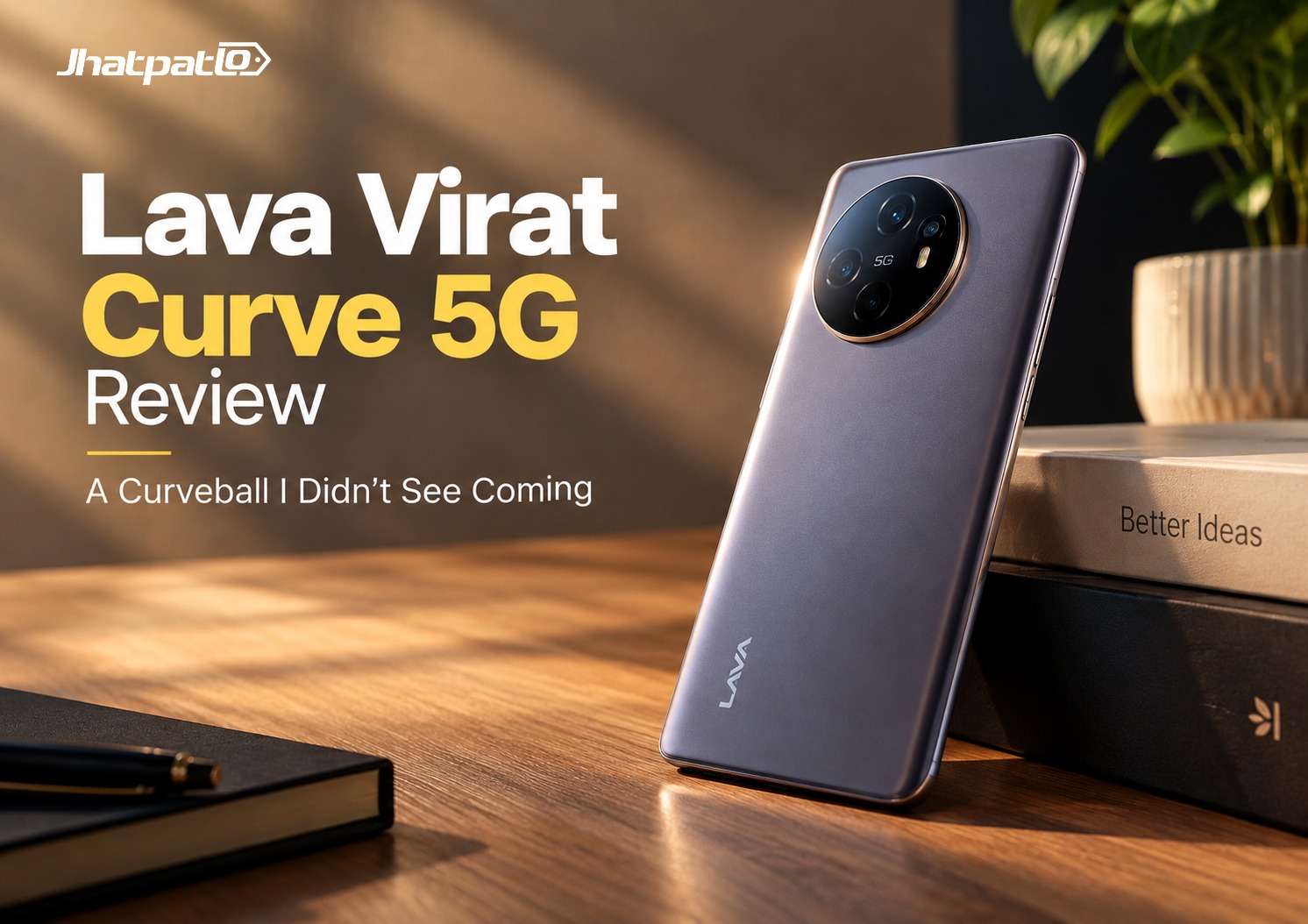  Lava Virat Curve 5G Review A Curveball I Didn't See Coming